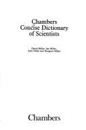 Chambers Concise Dictionary of Scientists - Millar, David (Editor), and Millar, Ian (Editor), and Millar, John (Editor)