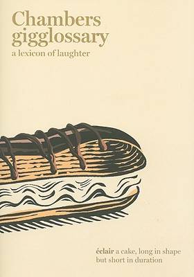 Chambers Gigglossary: A Lexicon of Laughter - Chambers, Editors Of
