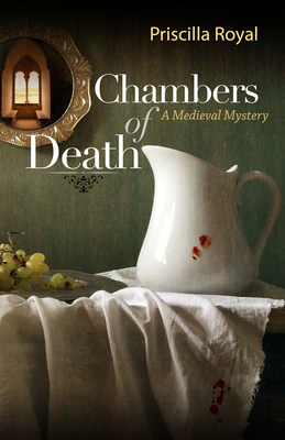 Chambers of Death: A Medieval Mystery - Royal, Priscilla