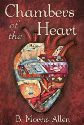 Chambers of the Heart: speculative stories - Allen, B Morris