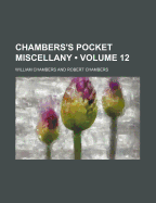 Chambers's Pocket Miscellany (Volume 12) - Chambers, William, Sir