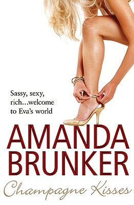 Champagne Kisses - Brunker, Amanda