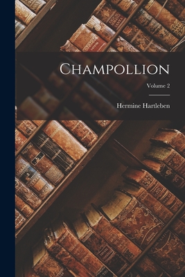 Champollion; Volume 2 - Hartleben, Hermine