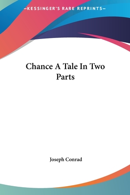 Chance A Tale In Two Parts - Conrad, Joseph