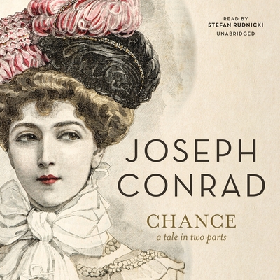 Chance: A Tale in Two Parts - Conrad, Joseph, and Rudnicki, Stefan (Read by), and Bloom, Claire (Director)