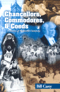 Chancellors, Commodores, and Coeds: A History of Vanderbilt University - Carey, Bill