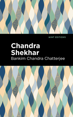 Chandra Skekhar - Chatterjee, Bankim Chandra, and Editions, Mint (Contributions by)