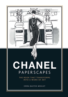 Chanel Paperscapes: The Book That Transforms Into a Work of Art - Baxter-Wright, Emma