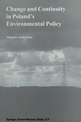 Change and Continuity in Poland's Environmental Policy - Andersson, Magnus