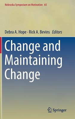 Change and Maintaining Change - Hope, Debra A (Editor), and Bevins, Rick A (Editor)