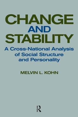 Change and Stability: A Cross-National Analysis of Social Structure and Personality - Kohn, Melvin L