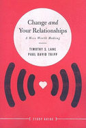 Change and Your Relationships: A Mess Worth Making