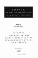 Change: Changes in the Human Dimension of Development, Ethics and Values: Threat or Opportunity for Human Progress? - United Nations Development Programme, and Kirdar, Uner (Editor)