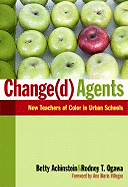 Change(d) Agents: New Teachers of Color in Urban Schools