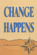 Change Happens: Finding Your Way Through Life's Transitions