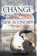 Change & How to Survive in the New Economy: 7 Steps to Finding Freedom & Escaping the Rat Race