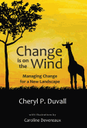 Change Is on the Wind: Managing Change for a New Landscape