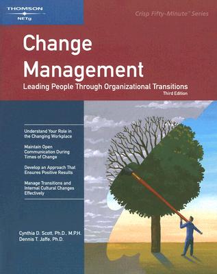 Change Management: Leading People Through Organizational Transitions - Scott, Cynthia D, and Jaffe, Dennis T