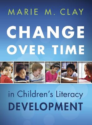 Change Over Time in Children's Literacy Development - Clay, Marie M.