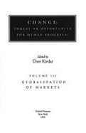 Change: Threat or Opportunity for Human Progress? Globalization of Markets - Kirdar, Huner