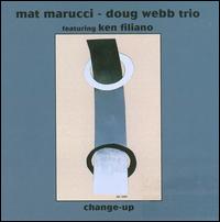 Change-Up - Mat Marucci/Doug Webb Trio