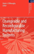 Changeable and Reconfigurable Manufacturing Systems