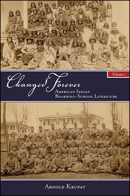 Changed Forever: American Indian Boarding-School Literature - Krupat, Arnold