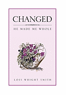 Changed: He Made Me Whole