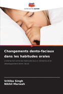 Changements dento-faciaux dans les habitudes orales