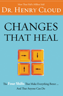 Changes That Heal: The Four Shifts That Make Everything Better...and That Anyone Can Do