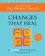 Changes That Heal Workbook: The Four Shifts That Make Everything Better...and That Anyone Can Do