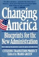 Changing America: Blueprints for the New Administration: The Citizens Transition Project