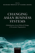 Changing Asian Business Systems: Globalization, Socio-Political Change, and Economic Organization