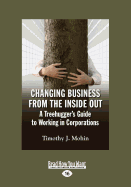 Changing Business from the Inside Out: A Treehugger's Guide to Working in Corporations