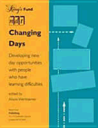 Changing Days: Developing New Day Opportunities with People Who Have Learning Difficulties - Wertheimer, Alison