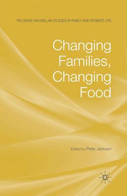 Changing Families, Changing Food - Jackson, P (Editor)