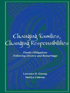 Changing Families, Changing Responsibilities: Family Obligations Following Divorce and Remarriage