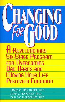 Changing for Good - Prochaska, James O, and Norcross, John C, and Diclemente, Carlo C