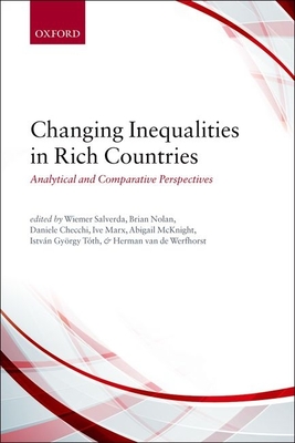 Changing Inequalities in Rich Countries: Analytical and Comparative Perspectives - Salverda, Wiemer (Editor), and Nolan, Brian (Editor), and Checchi, Daniele (Editor)