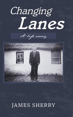 Changing Lanes: A life away - Sherry, James