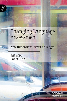 Changing Language Assessment: New Dimensions, New Challenges - Hidri, Sahbi (Editor)