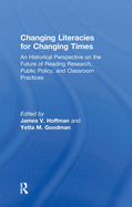 Changing Literacies for Changing Times: An Historical Perspective on the Future of Reading Research, Public Policy, and Classroom Practices