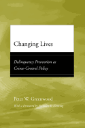 Changing Lives: Delinquency Prevention as Crime-Control Policy