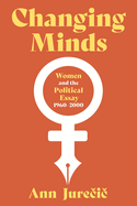 Changing Minds: Women and Political Nonfiction, 1960-2001