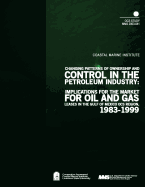 Changing Patterns of Ownership and Control in the Petroleum Industry: Implications for the Market of Oil and Gas Leases in the Gulf of Mexico Ocs Region, 1983-1999