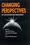 Changing Perspectives on International Education - O'Meara, Patrick (Editor), and Mehlinger, Howard & Carolee (Editor), and Newman, Roxana Ma (Editor)