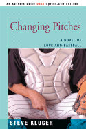 Changing Pitches: A Novel of Love and Baseball