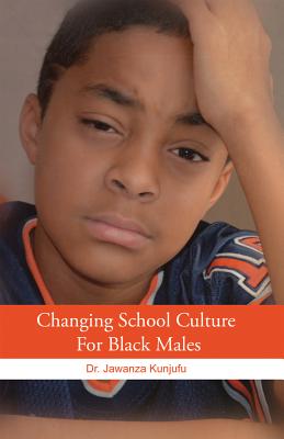 Changing School Culture for Black Males - Kunjufu, Jawanza, Dr.