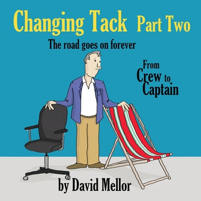 Changing Tack Part 2: The road goes on forever... - Mellor, David