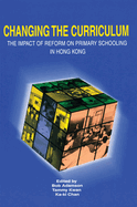 Changing the Curriculum: The Impact of Reform on Primary Schooling in Hong Kong